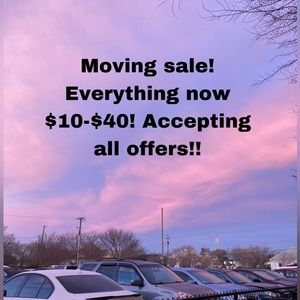 MOVING SALE EVERYTHING NOW $10-$40